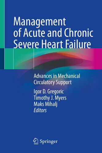 Management of Acute and Chronic Severe Heart Failure: Advances in Mechanical Circulatory Support