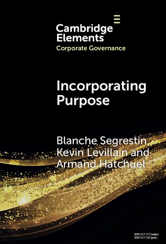 Incorporating Purpose: The New Legal Foundations for the Corporation and Its Management