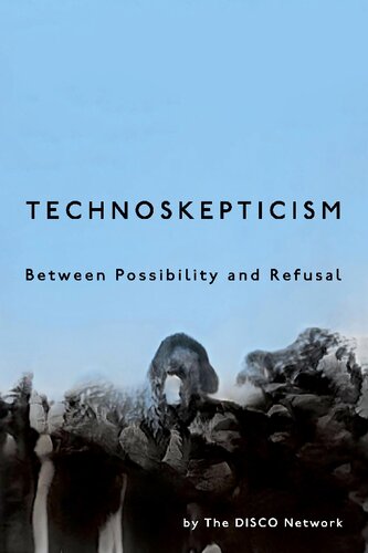 Technoskepticism: Between Possibility and Refusal