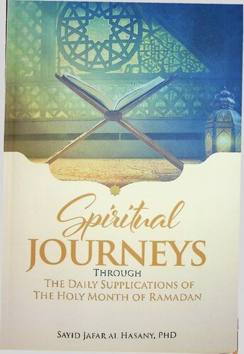Spiritual Journeys through the Daily Supplications of the Holy Month of Ramadan