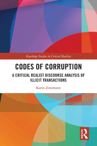 Codes of Corruption : A Critical Realist Discourse Analysis of Illicit Transactions
