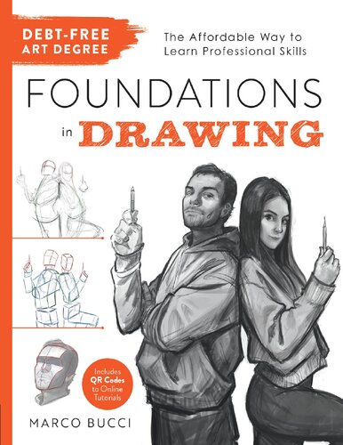 Debt-Free Art Degree: Foundations in Drawing: The Affordable Way to Learn Professional Skills - Includes QR Codes to Online Tutorials