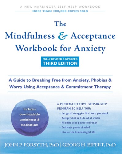The Mindfulness and Acceptance Workbook for Anxiety: A Guide to Breaking Free from Anxiety, Phobias, and Worry Using Acceptance and Commitment Therapy