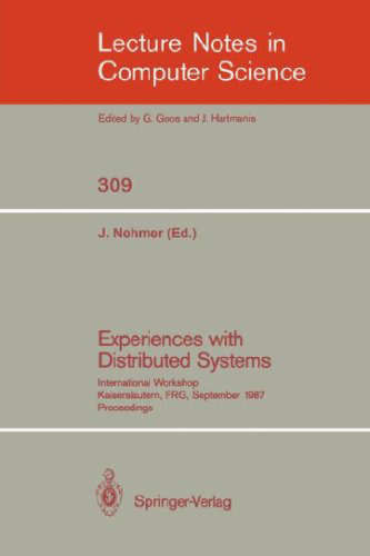 Experiences with Distributed Systems: International Workshop Kaiserslautern, FRG, September 28–30, 1987 Proceedings