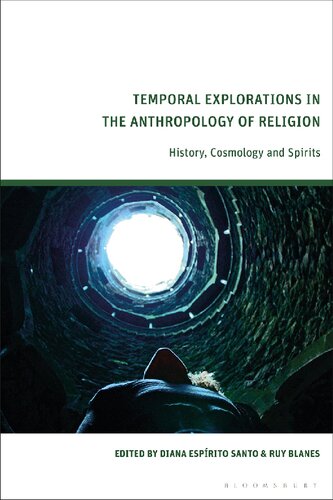Temporal Explorations in the Anthropology of Religion: History, Cosmology and Spirits
