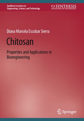Chitosan: Properties and Applications in Bioengineering