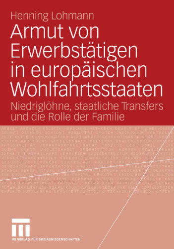 Armut von Erwerbstatigen in europäischen Wohlfahrtsstaaten: Niedriglöhne, staatliche Transfers und die Rolle der Familie