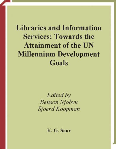 Libraries and Information Services towards the Attainment of the UN Millennium Development Goals (Ifla Publications)