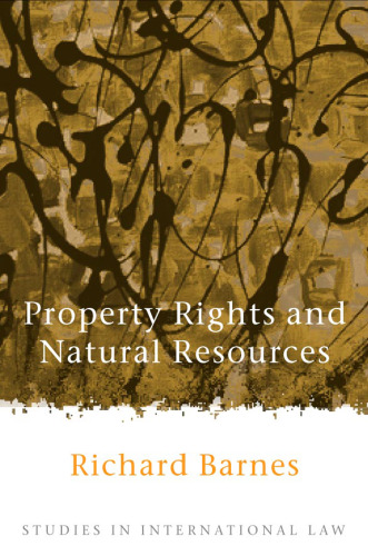 Property Rights and Natural Resources (Studies in International Law)