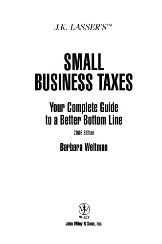 JK Lasser's Small Business Taxes 2006: Your Complete Guide to a Better Bottom Line (J K Lasser's New Rules for Small Business Taxes)