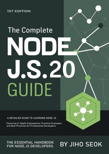 The Complete Node.js Guide : A Detailed Guide to Learning Node.js, Featuring In-Depth Explanations, Practical Examples, and Best Practices for Professional Developers