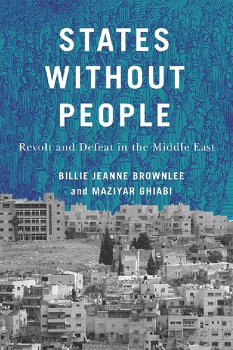 States Without People: Revolt and Defeat in the Middle East