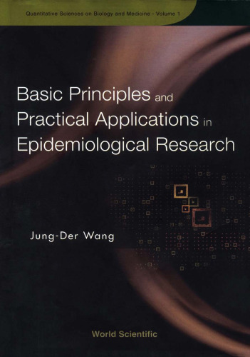Basic Principles and Practical Applications of Epidemiological Research (Quantitative Sciences on Biology and Medicine)