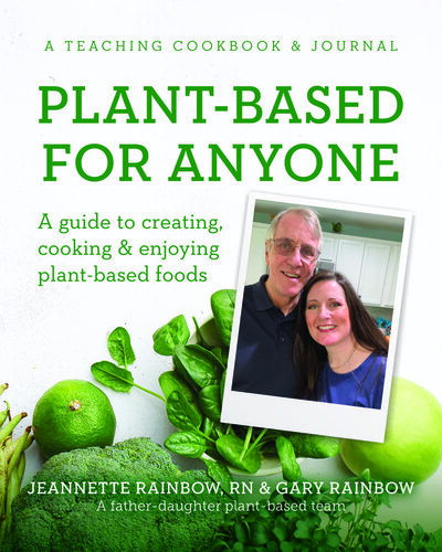 Plant-Based for Anyone: A guide to creating, cooking & enjoying plant-based foods