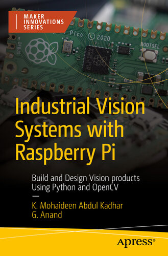 Industrial Vision Systems with Raspberry Pi : Build and Design Vision products Using Python and OpenCV