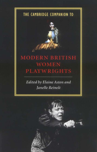 The Cambridge Companion to Modern British Women Playwrights (Cambridge Companions to Literature)