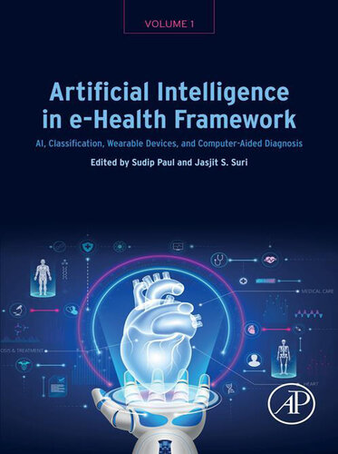Artificial Intelligence in e-Health Framework, Volume 1 : AI, Classification, Wearable Devices, and Computer-Aided Diagnosis