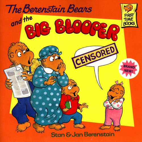 The Berenstain Bears and the Big Blooper (First Time Books(R))