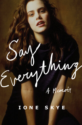 Say Everything : A Memoir