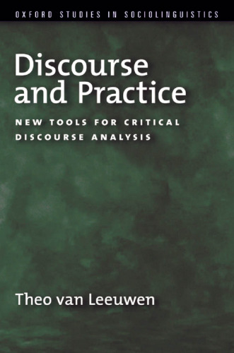 Discourse and Practice: New Tools for Critical Discourse Analysis (Oxford Studies in Sociolinguistics)