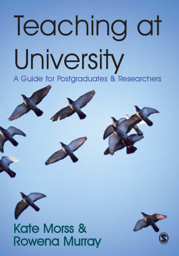 Teaching at University: A Guide for Postgraduates and Researchers (Sage Study Skills Series)