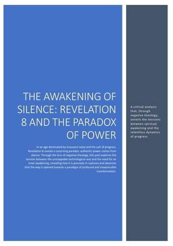 The Awakening of Silence: Revelation 8 and the Paradox of Power A critical analysis that, through negative theology, unveils the tensions between spiritual awakening and the relentless dynamics of progress.