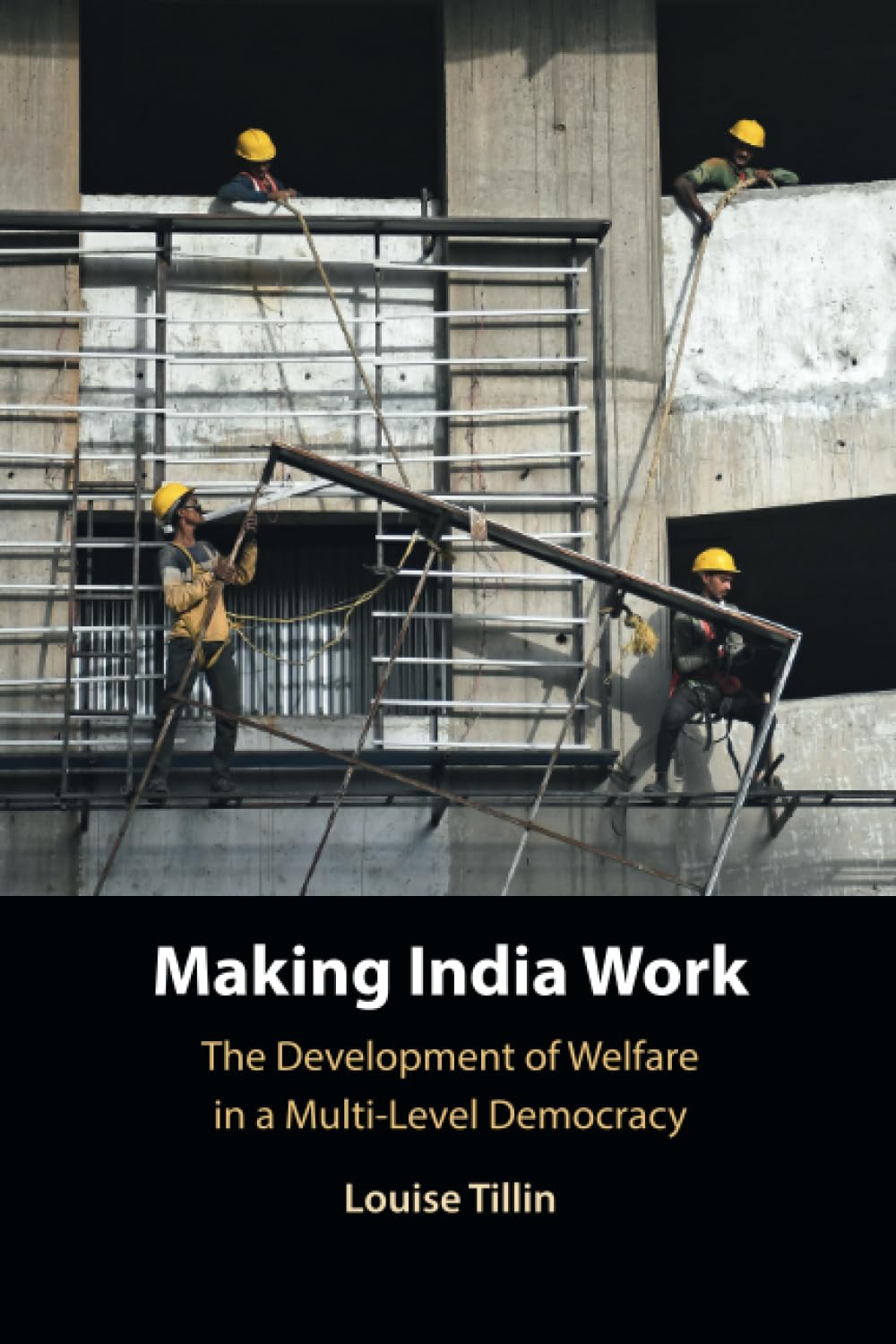 Making India Work: The Development of Welfare in a Multi-Level Democracy