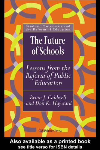 Future Of Schools: Lessons From The Reform Of Public Education (Student Outcomes and the Reform of Education)