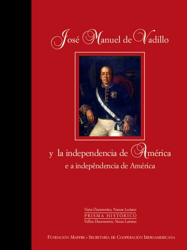 La independencia de América. Apuntes sobre los principales sucesos que han influido en el estado actual de América del Sur