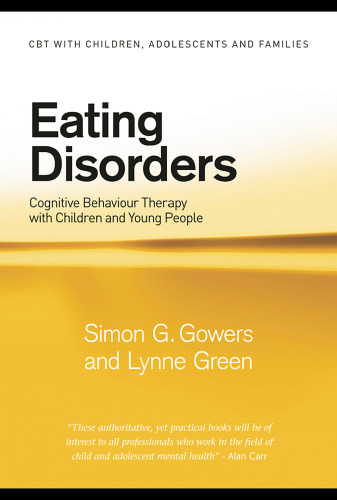 Eating Disorders: Cognitive Behavioural Therapy with Children and Young People (Cbt With Childrenm Adolescents and Familes)