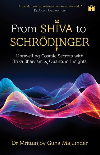 From Shiva to Schrödinger: Unravelling Cosmic Secrets with Trika Shaivism and Quantum Insights