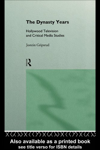 The Dynasty Years: Hollywood Television and Critical Media Studies (Comedia)