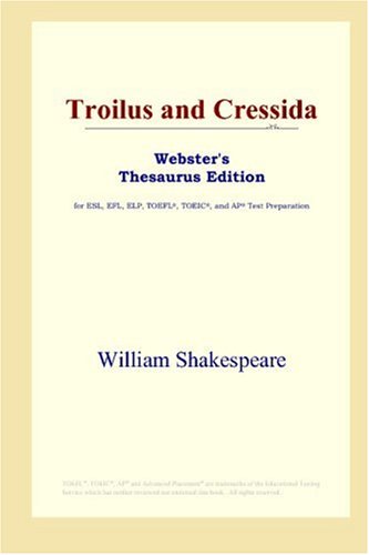 Troilus and Cressida (Webster's Thesaurus Edition)