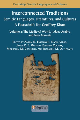 Interconnected Traditions: Semitic Languages, Literatures, Cultures—A Festschrift for Geoffrey Khan: Volume 2: The Medieval World, Judaeo-Arabic, and Neo-Aramaic