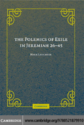The Polemics of Exile in Jeremiah 26-45