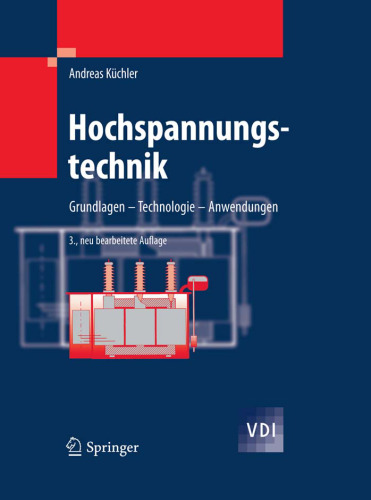 Hochspannungstechnik: Grundlagen - Technologie - Anwendungen