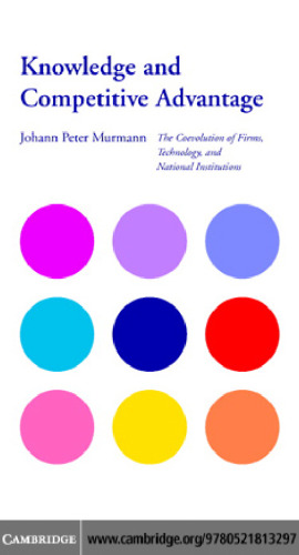 Knowledge and Competitive Advantage: The Coevolution of Firms, Technology, and National Institutions