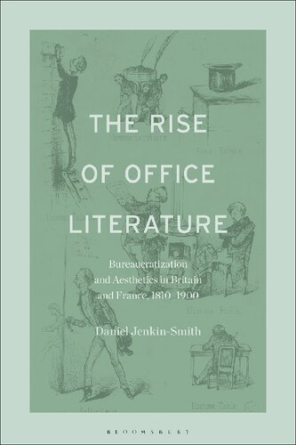 The Rise of Office Literature: Bureaucratization and Aesthetics in Britain and France, 1810-1900