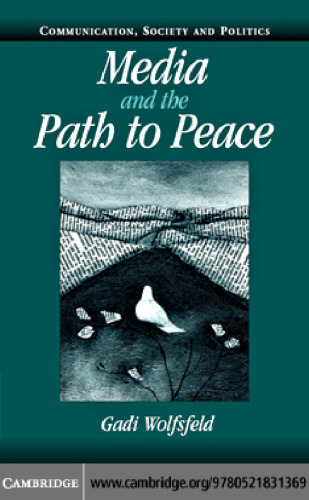 Media and the Path to Peace (Communication, Society and Politics)