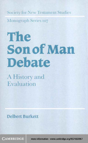 The Son of Man Debate: A History and Evaluation (Society for New Testament Studies Monograph Series)