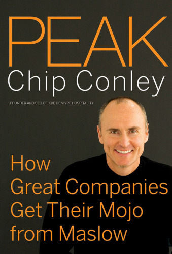 Peak: How Great Companies Get Their Mojo from Maslow (J-B US non-Franchise Leadership)