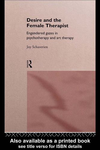Desire and the Female Therapist: Engendered Gazes in Psychotherapy and Art Therapy