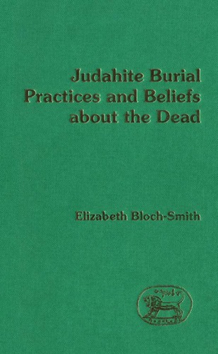 Judahite Burial Practices and Beliefs About the Dead (JSOT-ASOR Monograph Series 7)