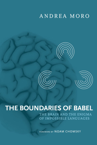 The Boundaries of Babel: The Brain and the Enigma of Impossible Languages