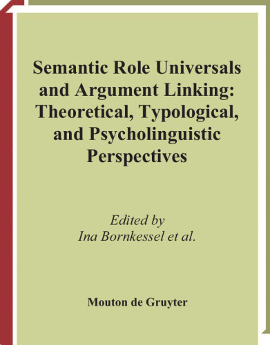 Semantic Role Universals And Argument Linking: Theoretical, Typological, And Psycholinguistic Perspectives
