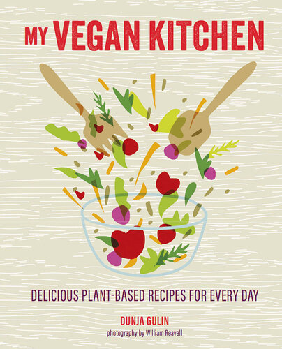 My Vegan Kitchen: Delicious plant-based recipes for every day