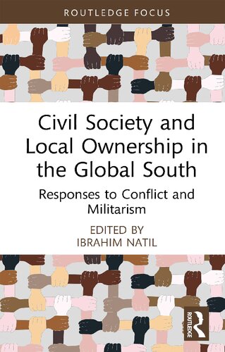 Civil Society and Local Ownership in the Global South: Responses to Conflict and Militarism