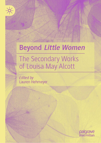 Beyond Little Women: The Secondary Works of Louisa May Alcott