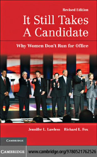 It Still Takes A Candidate: Why Women Don't Run for Office (Revised edition)