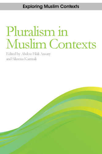 The Challenge of Pluralism: Paradigms from Muslim Contexts (Exploring Muslim Contexts)